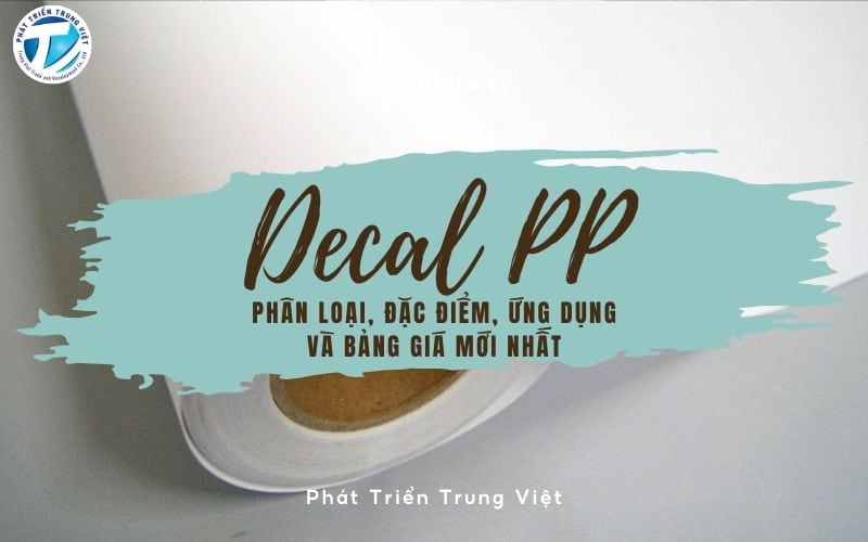 Decal PP là gì? Phân loại, đặc điểm, ứng dụng và bảng giá mới nhất